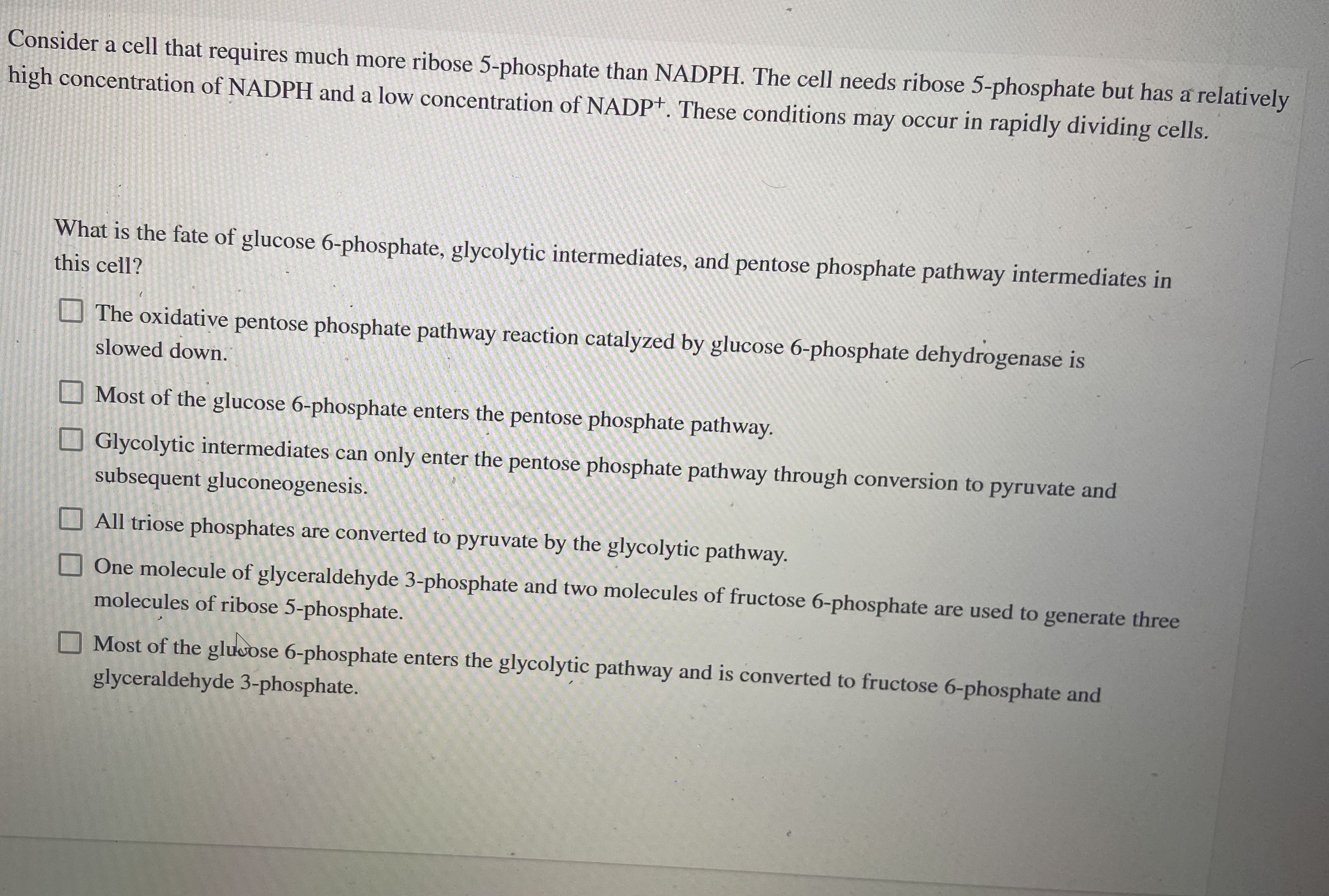 Consider a cell that requires much more ribose 5