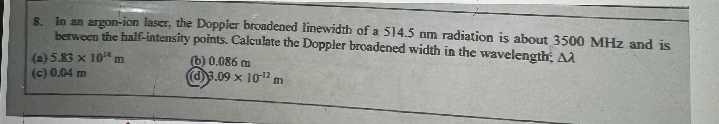In an argon - ion laser, the Doppler broadened