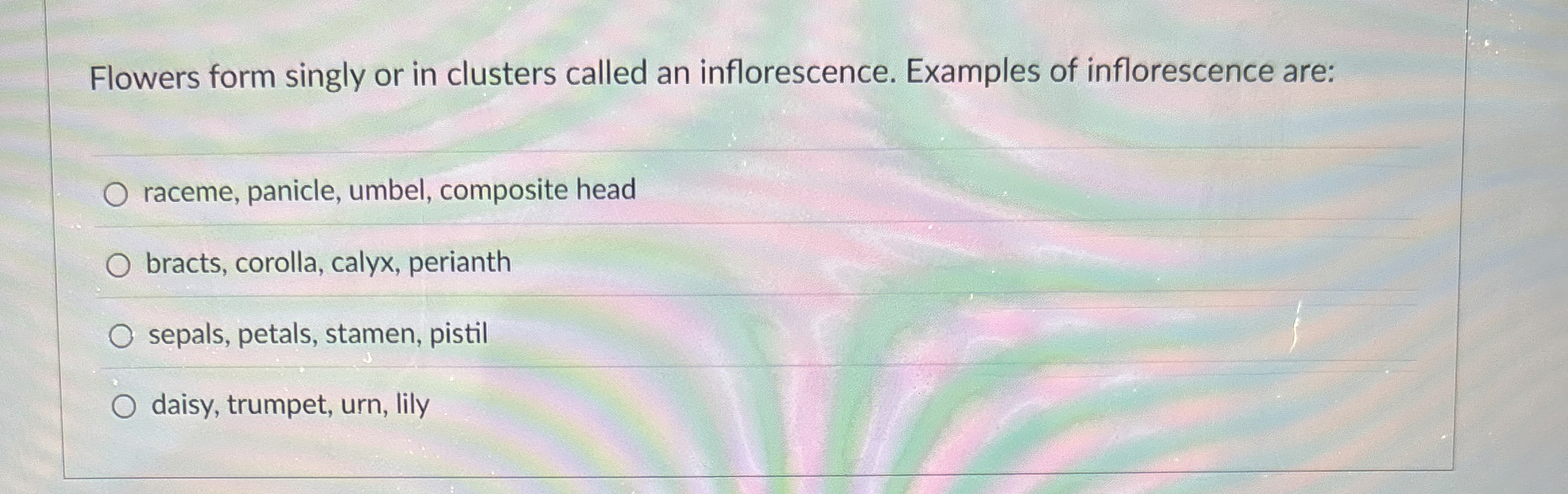 Flowers form singly or in clusters called an