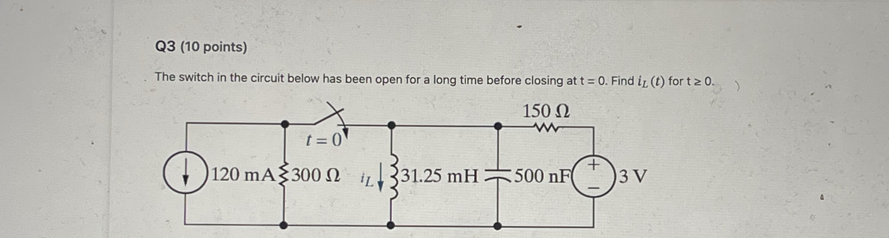Q 3 ( 1 0 points ) The switch in the circuit