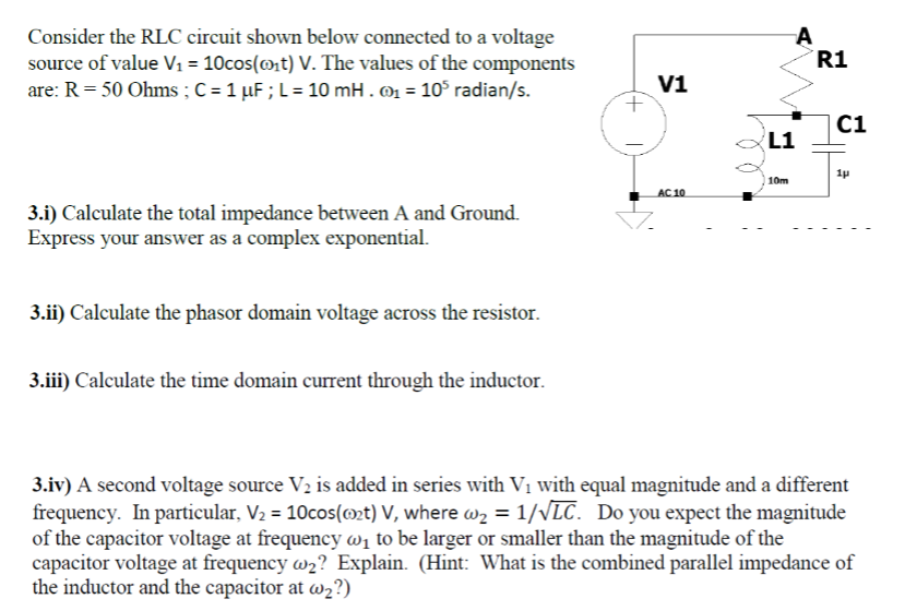 Consider the RLC circuit shown below connected to