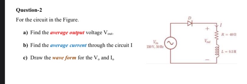Question - 2 For the circuit in the Figure. a )