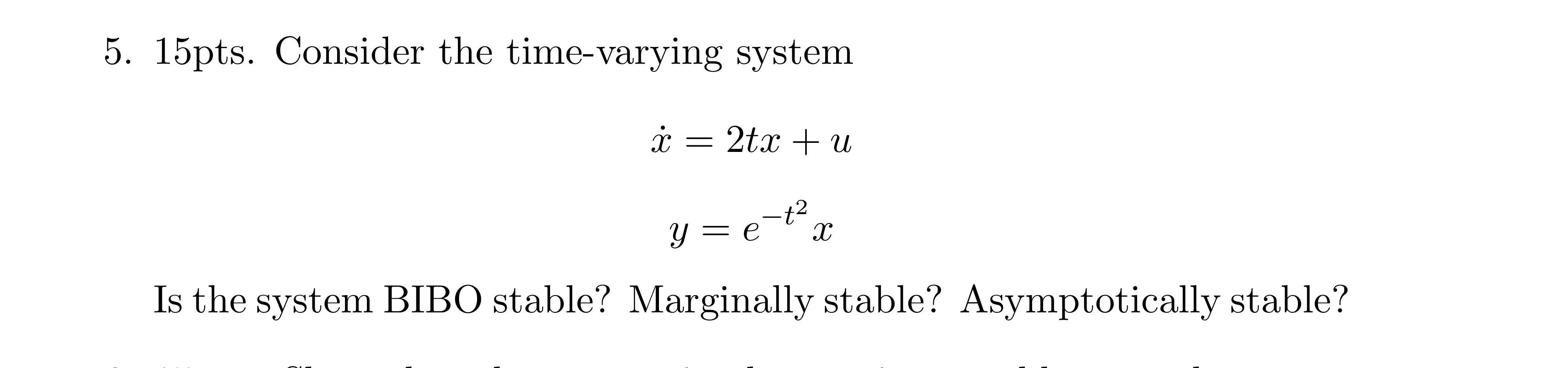 1 5 pts . Consider the time - varying system x =