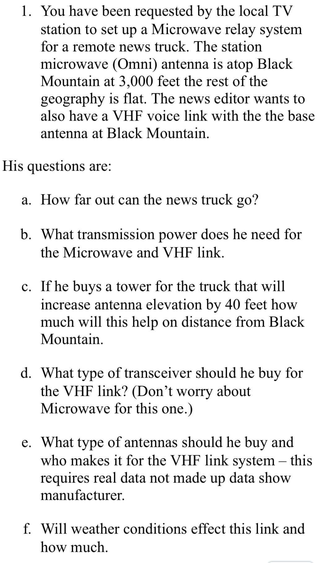 You have been requested by the local TV station