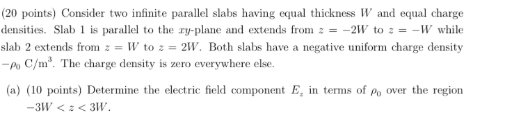 ( 2 0 points ) Consider two infinite parallel