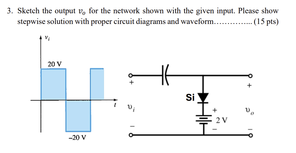 3 . Sketch the output \ ( v _ { o } \ ) for the
