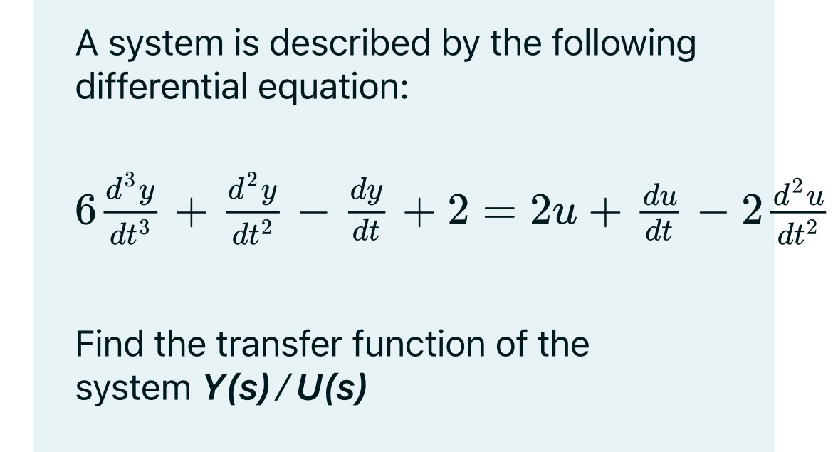 A system is described by the following