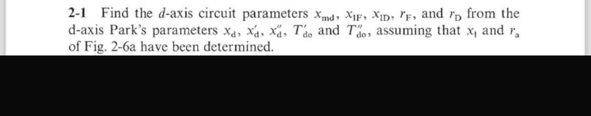 2 - 1 Find the d - axis circuit parameters x m d