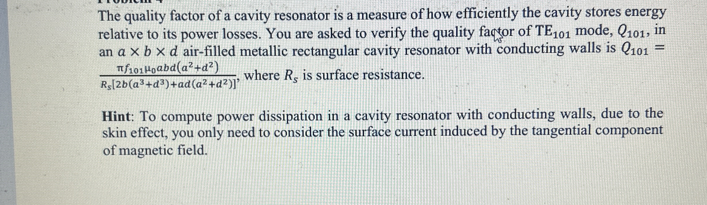 The quality factor of a cavity resonator is a