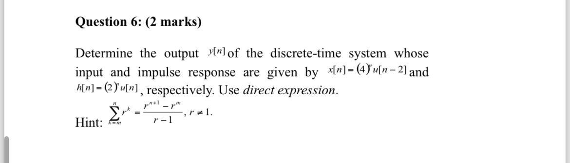 Question 6 : ( 2 marks ) Determine the output ? y