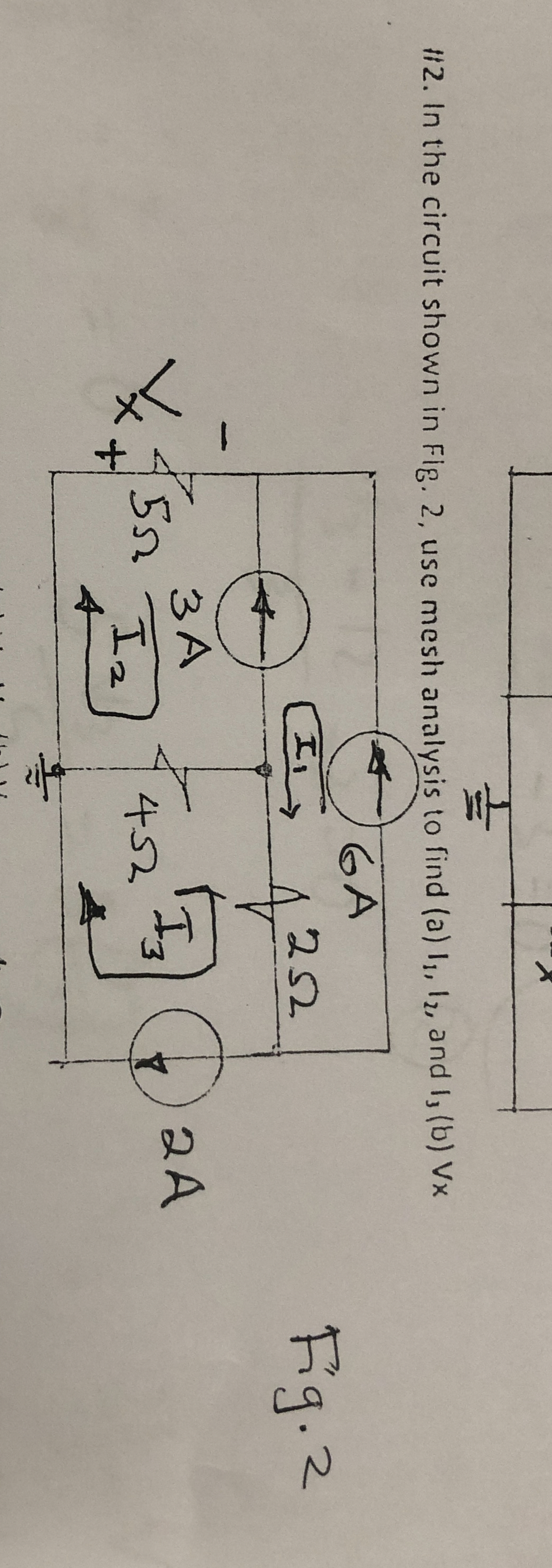 In the circuit shown in Fig. 2 , use mesh