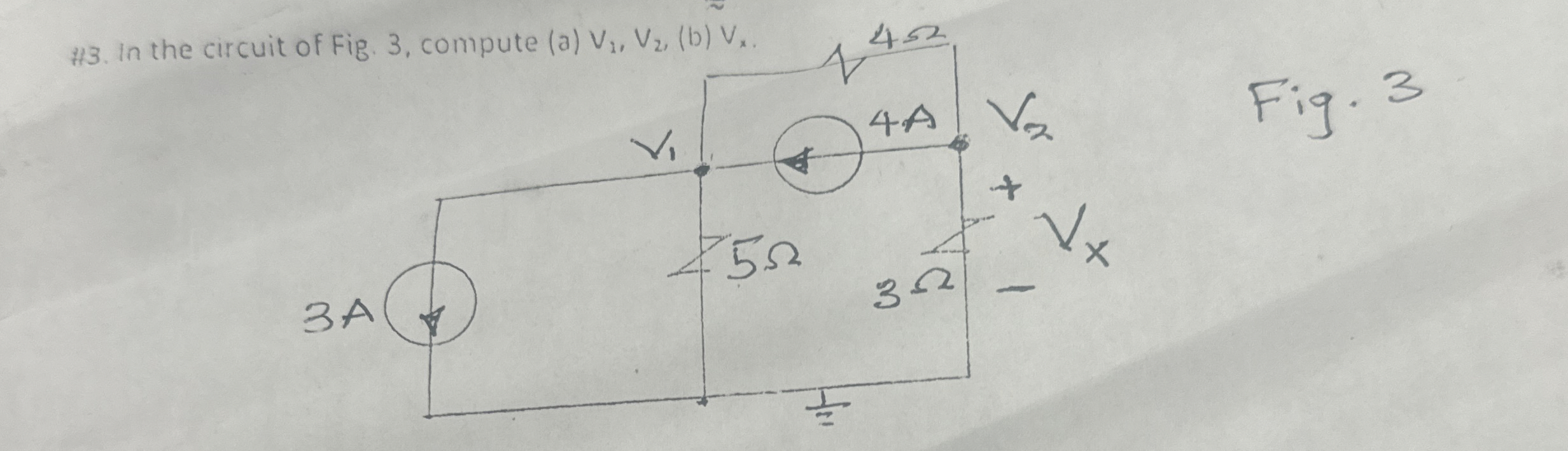 In the circuit of Fig. 3 , compute ( a ) V 1 , V