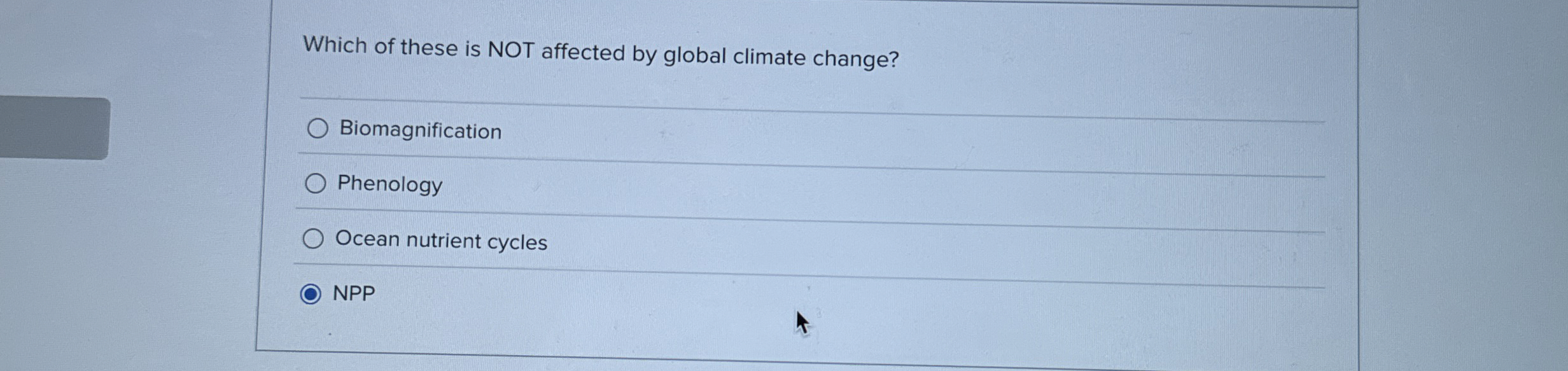 Which of these is NOT affected by global climate