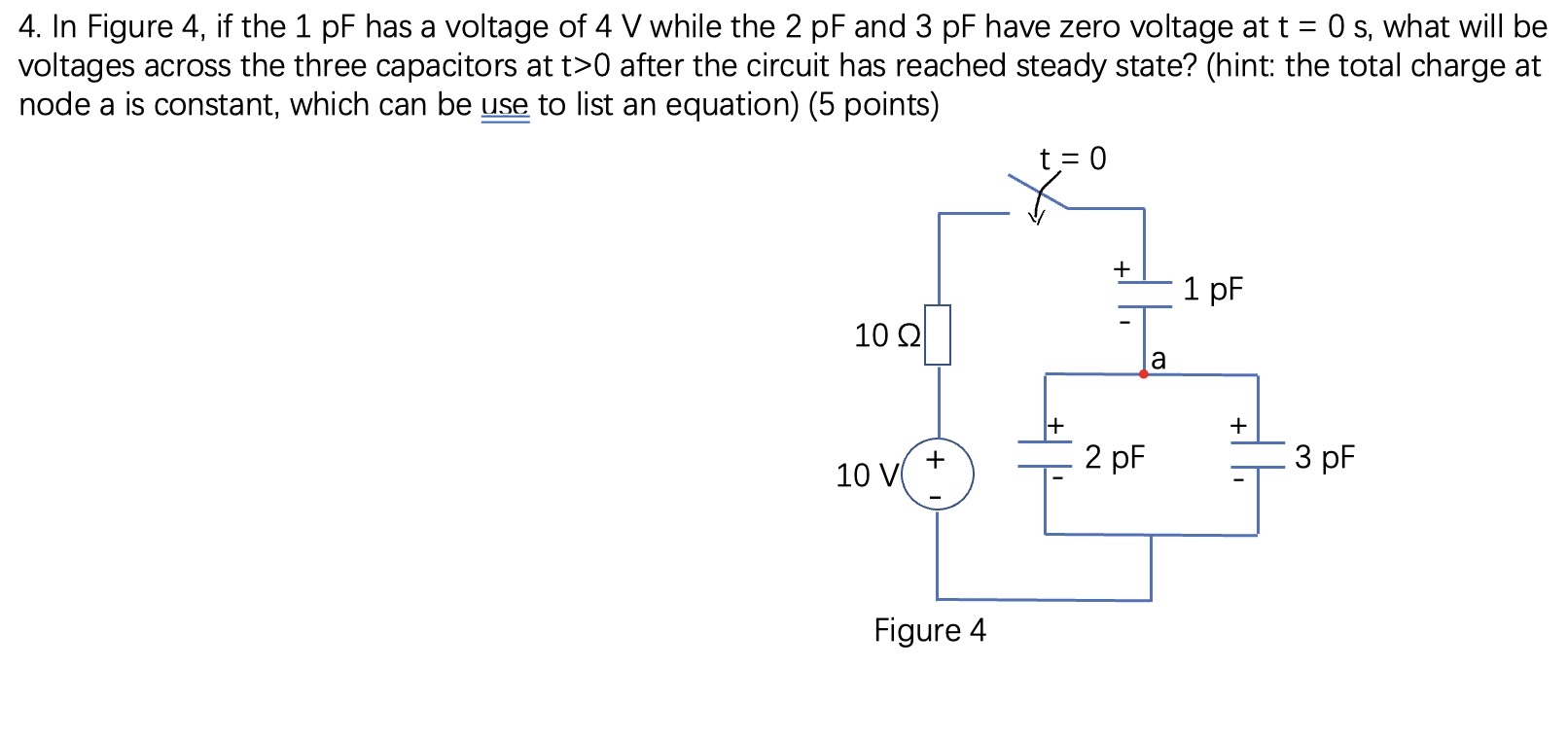 4 . In Figure 4 , if the 1 pF has a voltage of 4