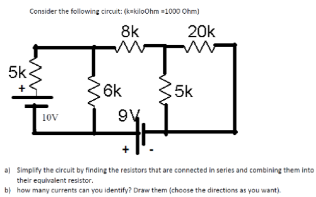 Consider the following circuit: ( k = kiloOhm = 1