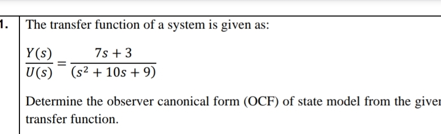 The transfer function of a system is given as: Y