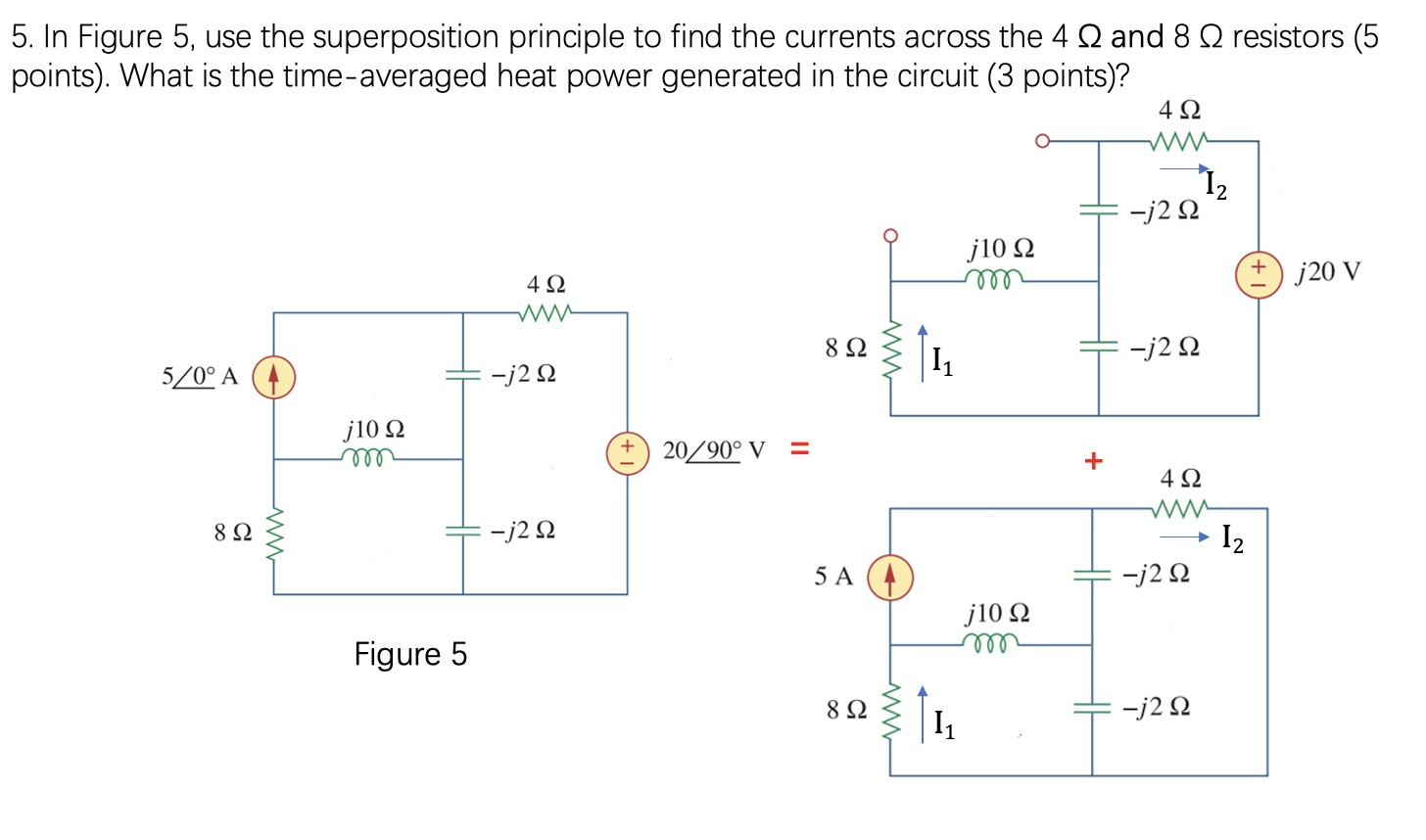 5 . In Figure 5 , use the superposition principle