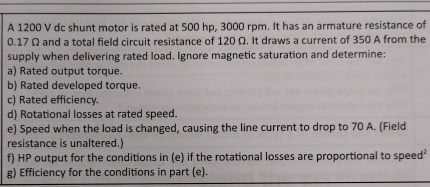 A 1 2 0 0 V dc shunt motor is rated at 5 0 0 h p