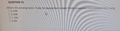 QUESTION 1 5 What is the derating factor, if any,