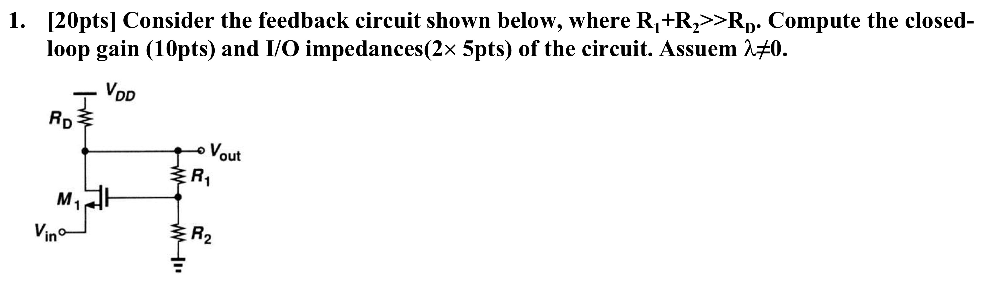 [ 2 0 pts ] Consider the feedback circuit shown