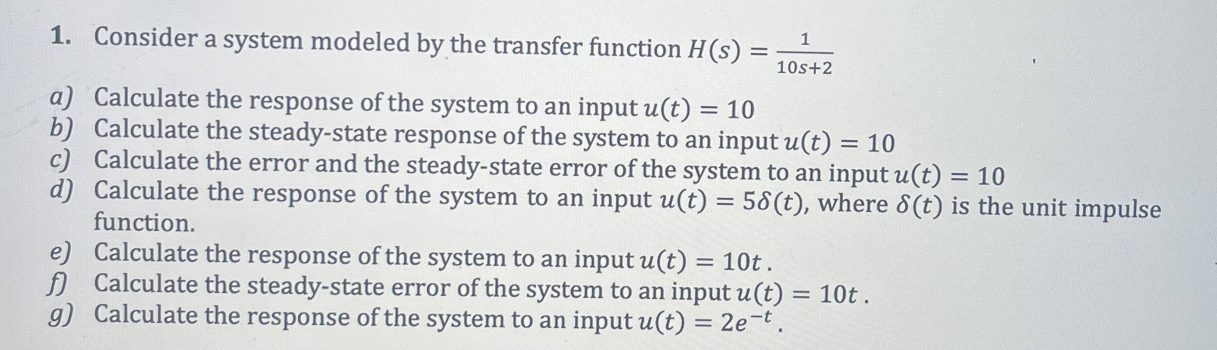 Consider a system modeled by the transfer