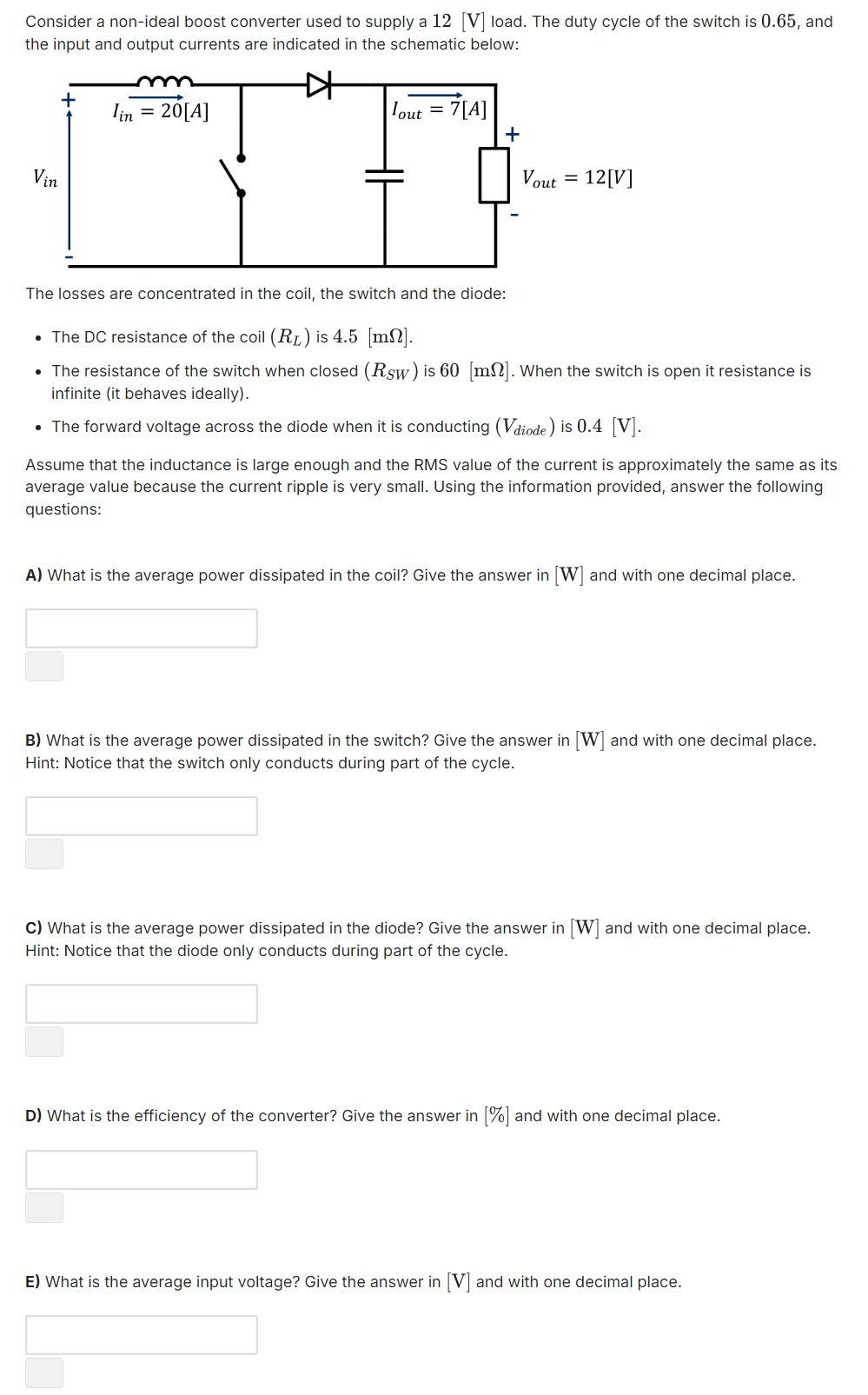 Consider a non - ideal boost converter used to