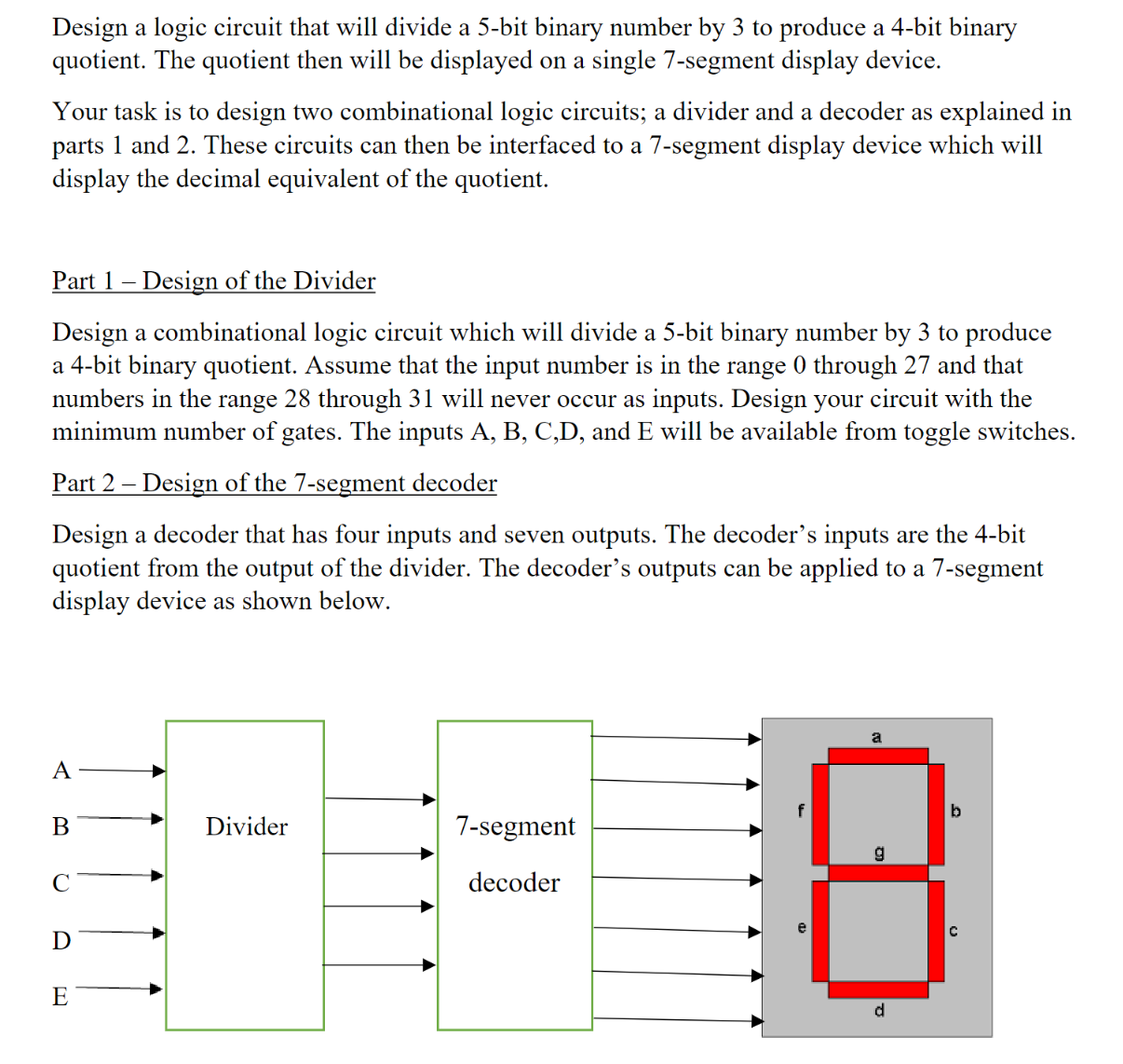 Please show work. Design a logic circuit that