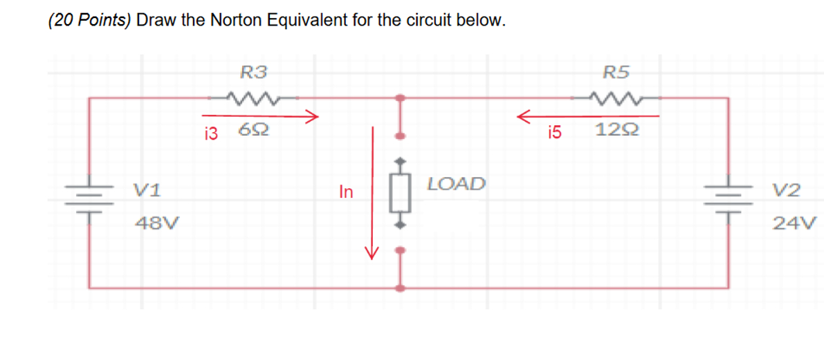 ( 2 0 Points ) Draw the Norton Equivalent for the