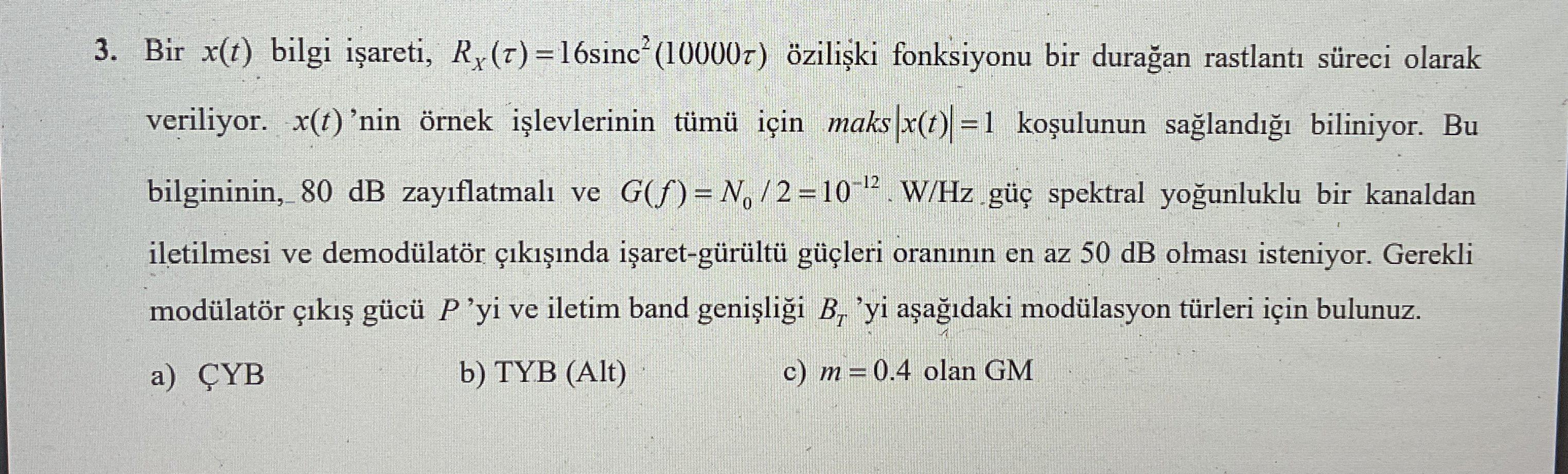 Bir x ( t ) bilgi i areti , R x ( ) = 1 6 s i n c