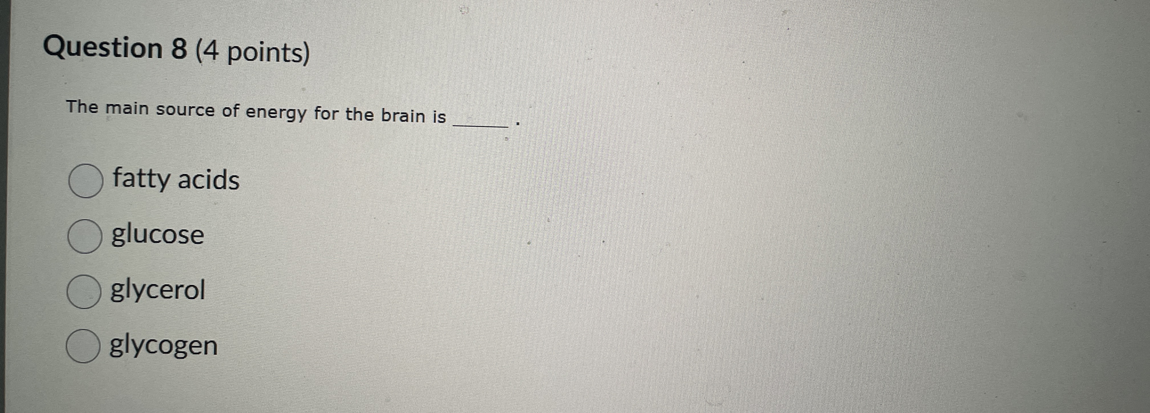 Question 8 ( 4 points ) The main source of energy