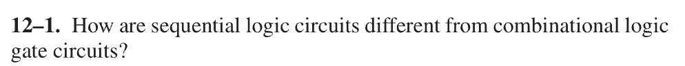 1 2 - 1 . How are sequential logic circuits