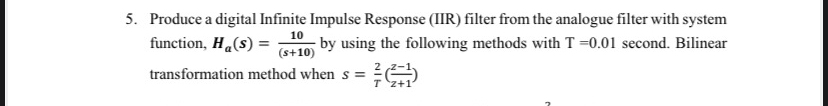 Produce a digital Infinite Impulse Response ( IIR