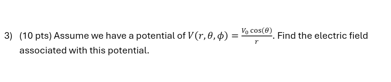 ( 1 0 pts ) Assume we have a potential of V ( r ,
