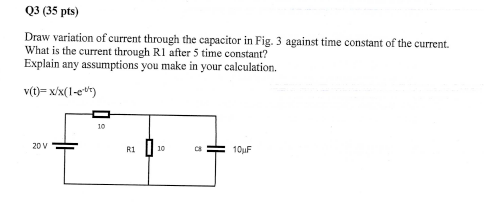Q 3 ( 3 5 pts ) Draw variation of current through