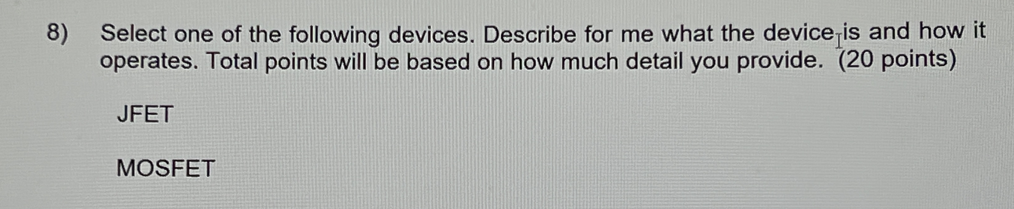 Select one of the following devices. Describe for