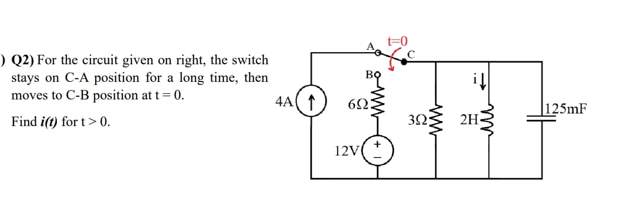 Q 2 ) For the circuit given on right, the switch