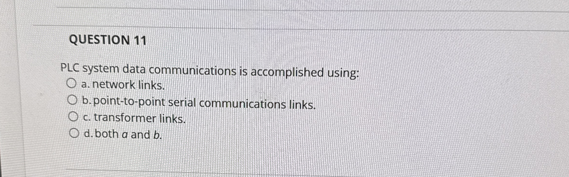 QUESTION 1 1 PLC system data communications is
