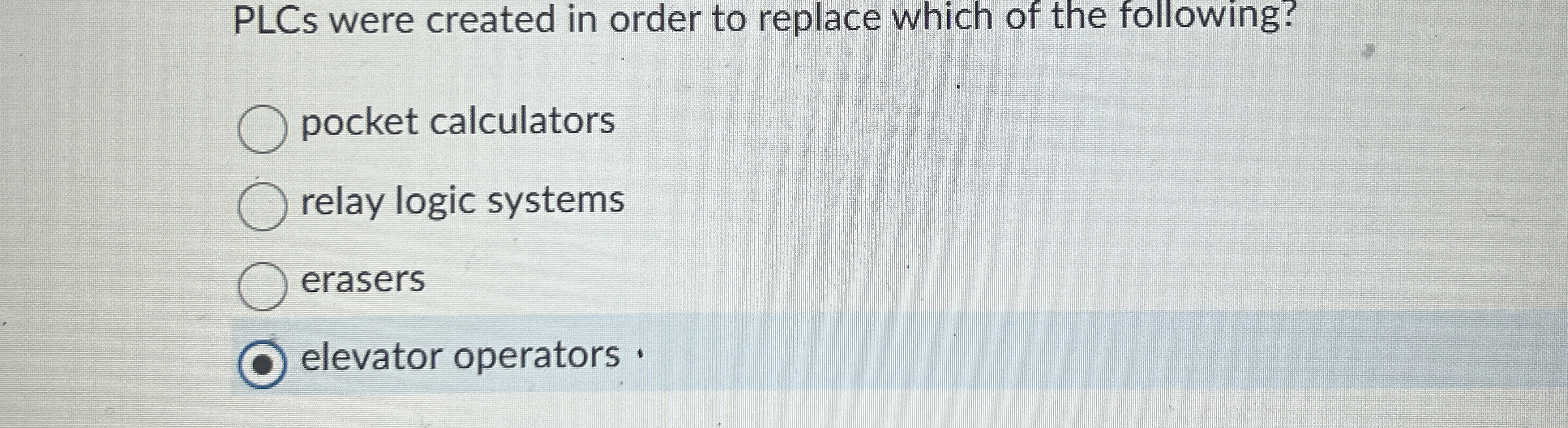 PLCs were created in order to replace which of