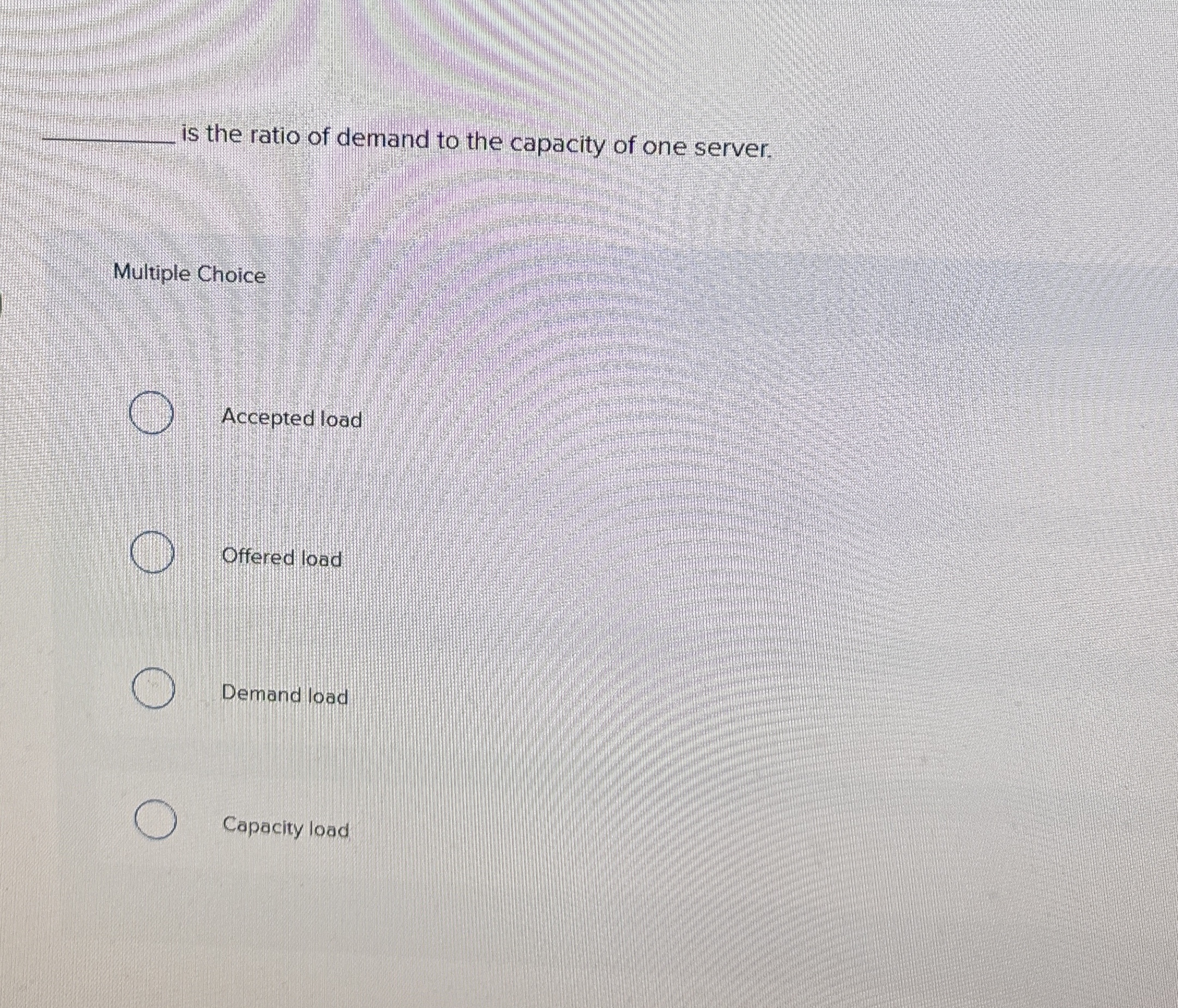 q , is the ratio of demand to the capacity of one