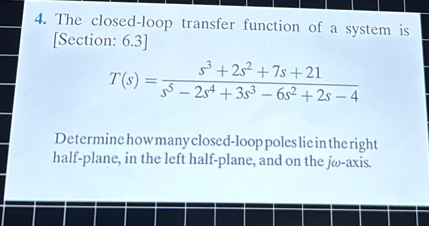 The closed - loop transfer function of a system