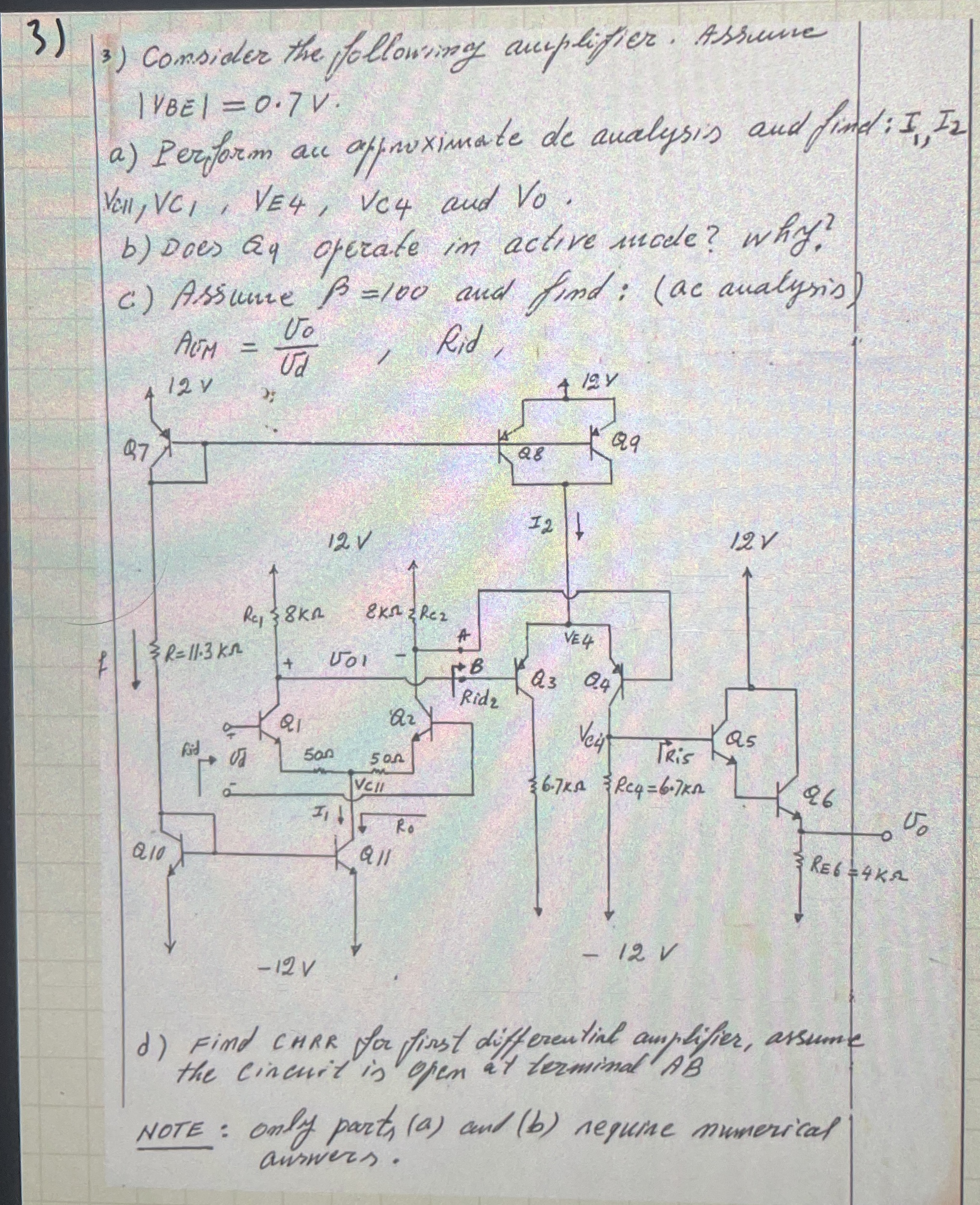 Comsider the following aurplifier. Assume | V B E