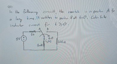 Q 1 ) In the following circuit, the switch is in