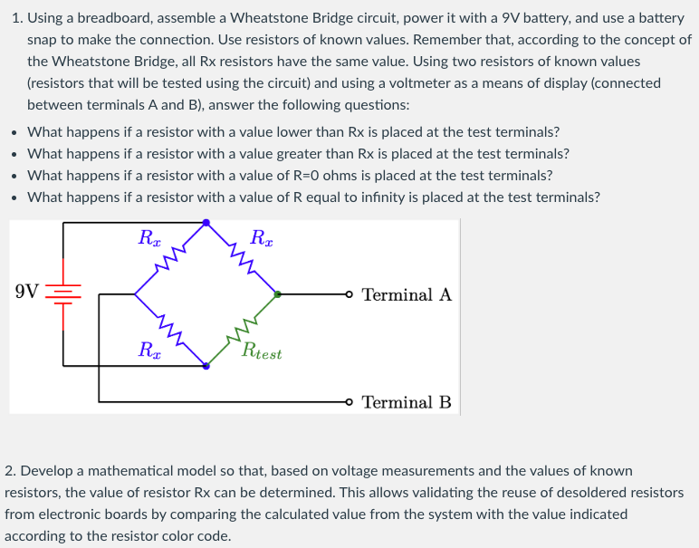 1 . Using a breadboard, assemble a Wheatstone