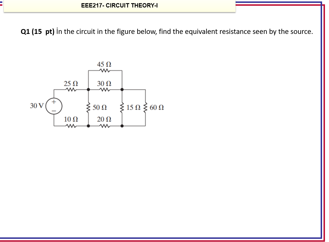 EEE 2 1 7 - CIRCUIT THEORY - I Q 1 ( 1 5 pt ) In