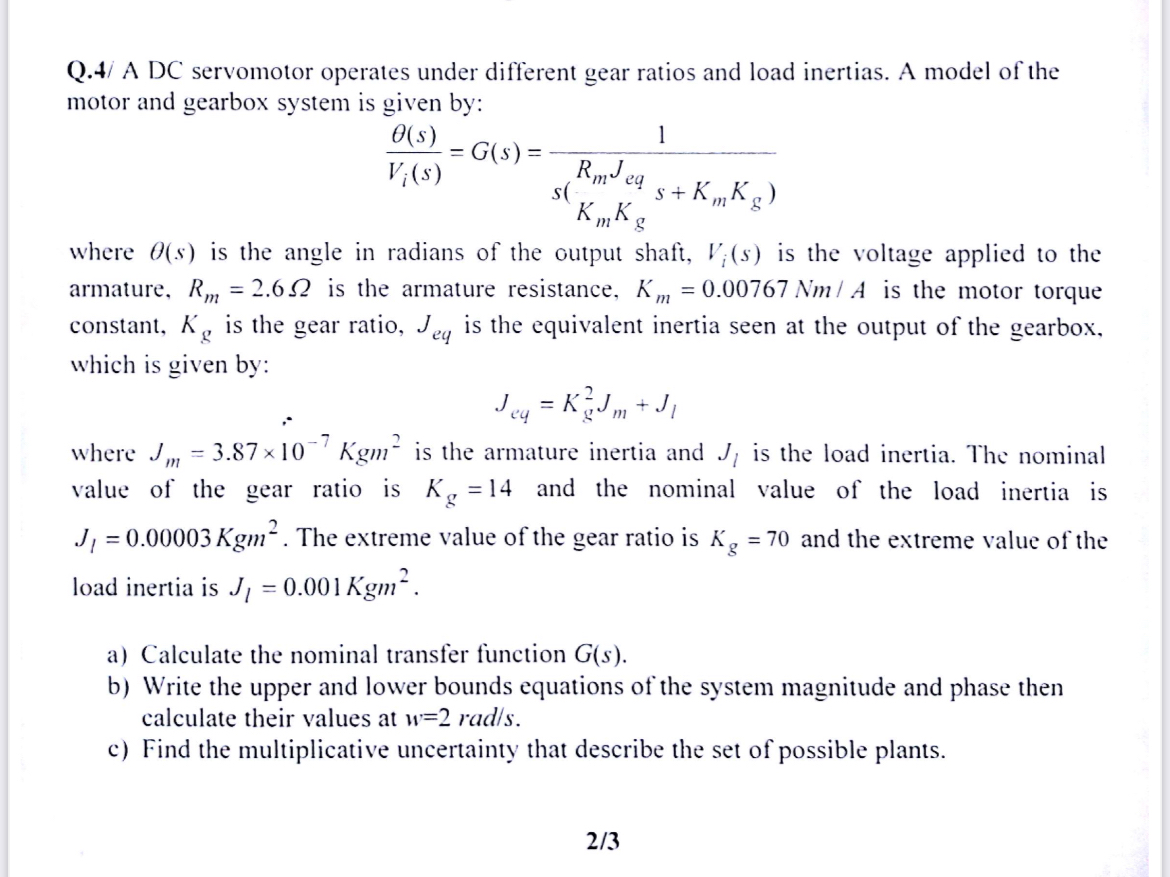 Q . 4 A DC servomotor operates under different