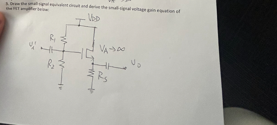 Draw the small - signal equivalent circuit and