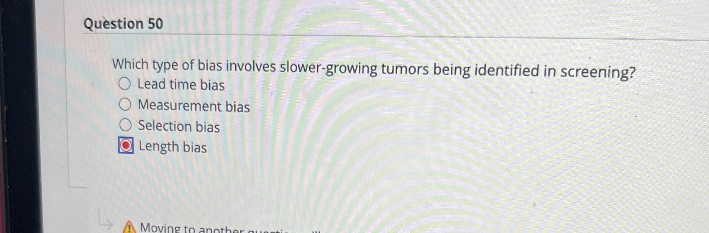 Question 5 0 Which type of bias involves slower -