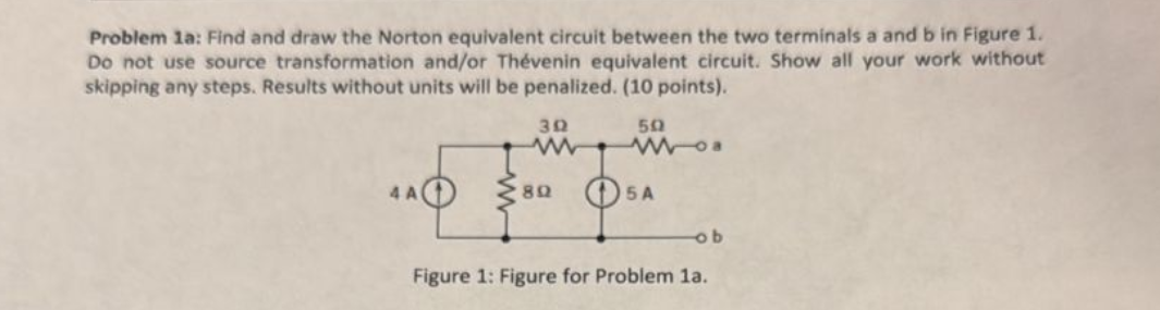 Problem 1 a: Find and draw the Norton equivalent