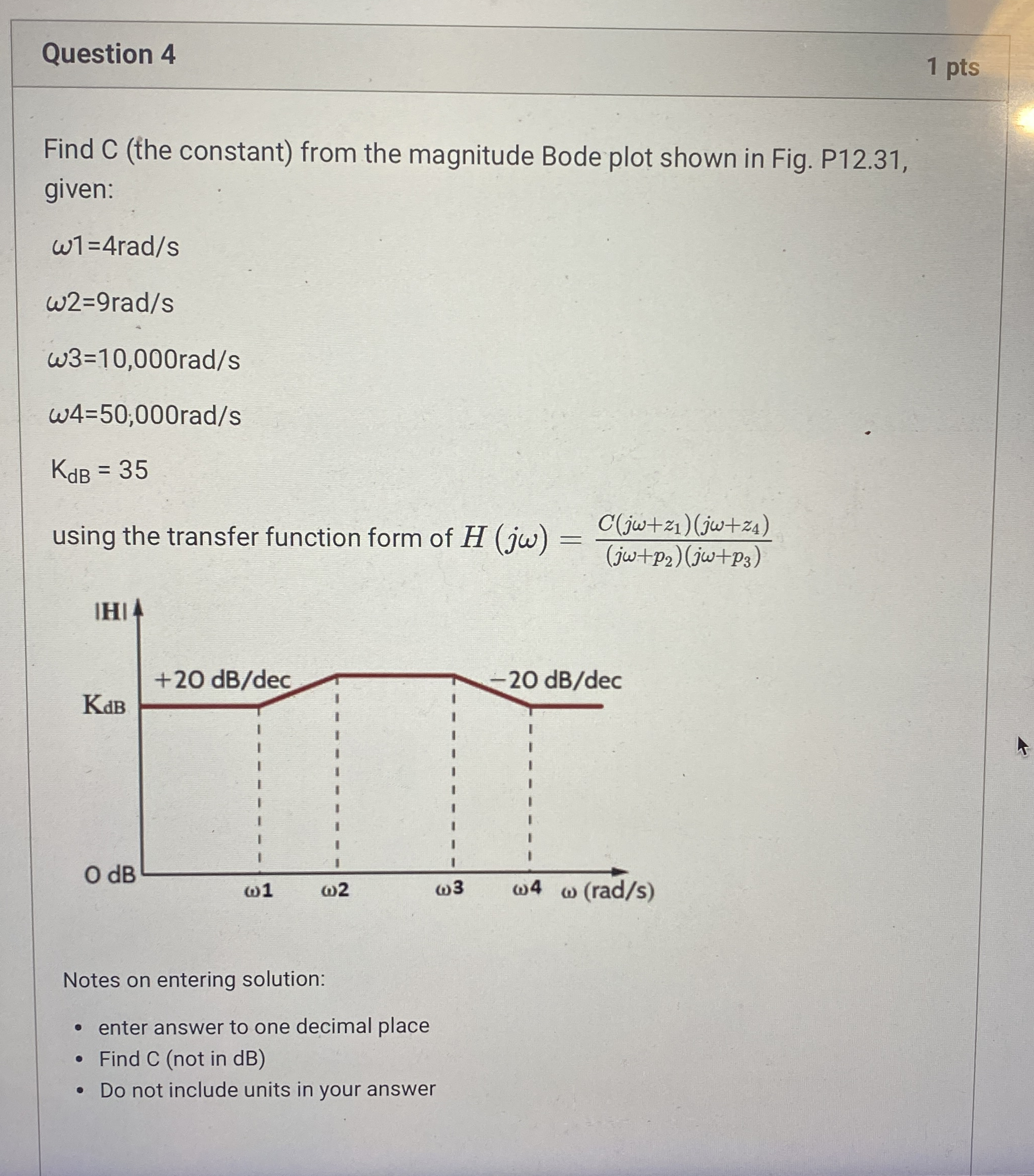 Question 4 1 pts Find C ( the constant ) from the