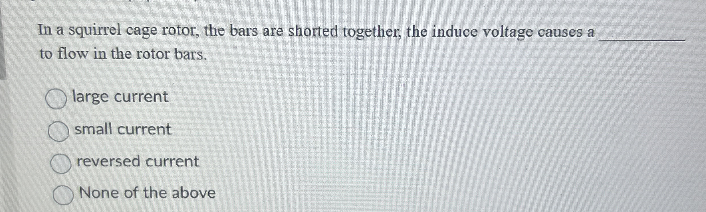 In a squirrel cage rotor, the bars are shorted